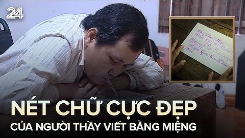 Nét chữ cực đẹp của người thầy viết bằng miệng | VTV24