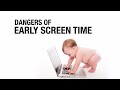 Dangers of early Screen Time