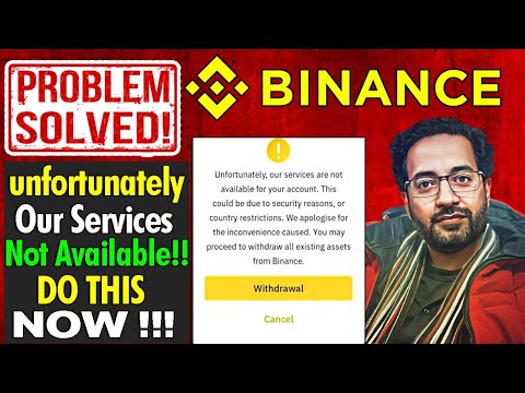   Binance Unfortunately Our Services Not Available Problem Solution Binance Latest News Update