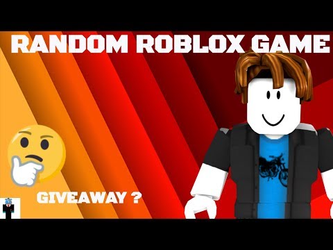 upload image PLAY IM RAMDOM ROBLOX GAMES AND ROBLUXS GIVEAWAY
