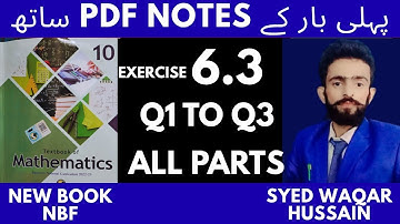 EX 6.3 Q1 to Q6 10th Math New Book NBF Sir Waqar Hussain