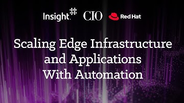 Scaling Edge Infrastructure and Applications With Automation Webcast