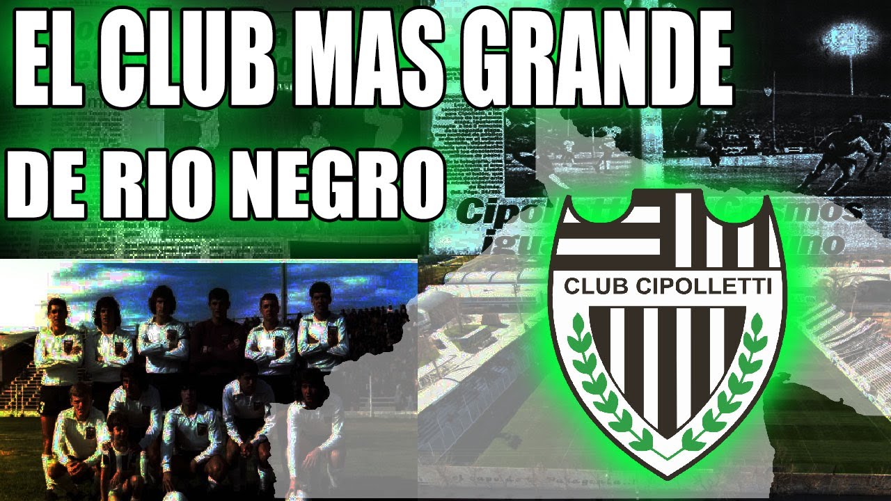 El Club MAS GRANDE de RIO NEGRO (Club Cipolletti) - YouTube