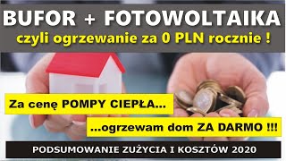 POMPA CIEPŁA... nie dziękuję ! BUFOR + FOTOWOLTAIKA podsumowanie kosztów ogrzewania