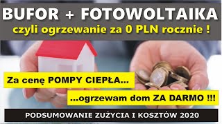 POMPA CIEPŁA... nie dziękuję ! BUFOR + FOTOWOLTAIKA podsumowanie kosztów ogrzewania