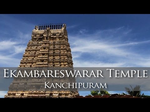 EKAMBARANATHAR or EKAMBARESWARAR TEMPLE KANCHIPURAM