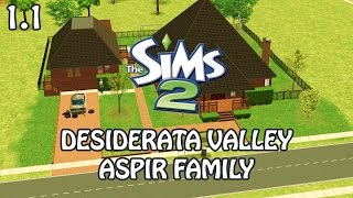 Let's Play The Sims 2 Desiderata Valley [Part 1.1] The Aspir Family Introductions