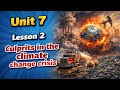 Unit 7 Lesson 2 Culprints In The Climate Change Crisis