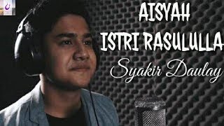 SYAKIR DAULAY JELASKAN ALASAN LAGU AISYAH ISTRI RASULULLAH TANPA TITLE COVER