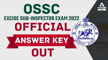 OFFICIAL ANSWER KEY OUT FOR OSSC EXCISE SUB-INSPECTOR EXAM 2022 | ADDA247 GUJARAT