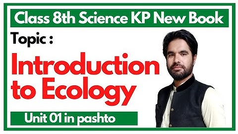 Ecology || Class 8th science Unit 01 new KP books in pashto
