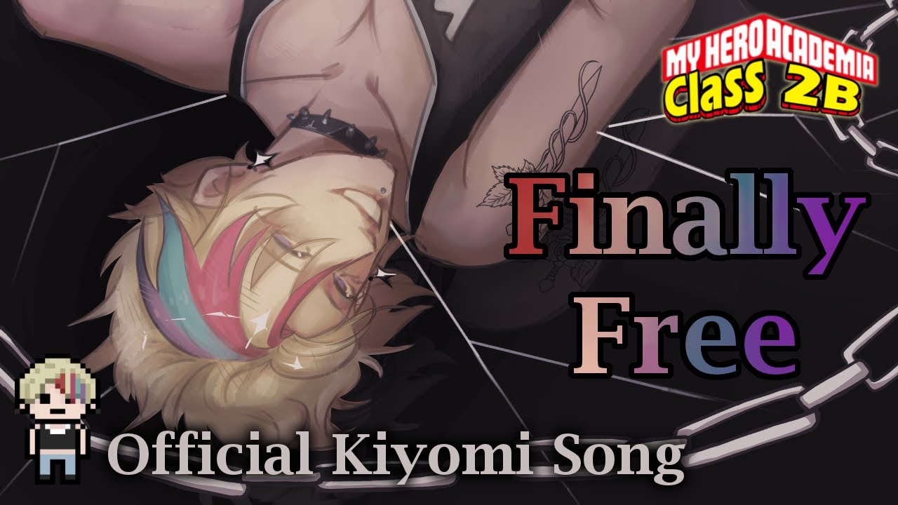 [Original Song] Finally Free - MHA Class 2B