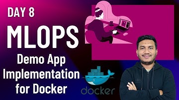 Day 8 - Demo App Implementation for Docker | MLOps Foundation