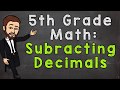 Subtracting Decimals | 5th Grade Math