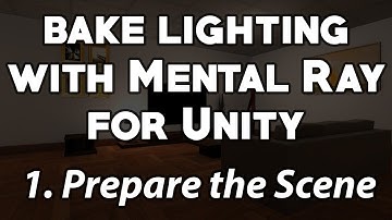 Rendering Lighting with Mental Ray for Unity Scenes 1 - Prepare the Scene