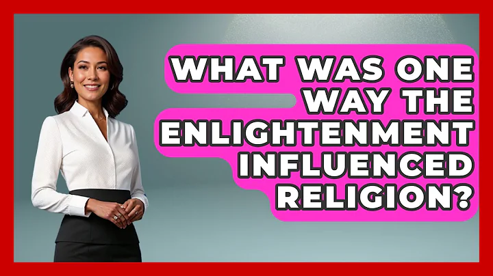 What Was One Way The Enlightenment Influenced Religion? - Buddhism Reflections