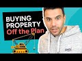 Buying Property Off the Plan [Avoid these 6 Things]