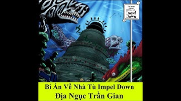 Bí Ẩn Mới Nhất Về Nhà Tù Impel Down - Địa Ngục Trần Gian -AKIRA MANGA SHOP