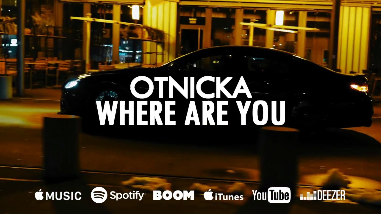 Otnicka   Where Are You