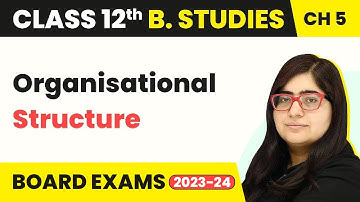 Organisational Structure - Organising | Class 12 Business Studies Chapter 5