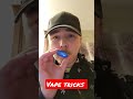 Vape tricks 