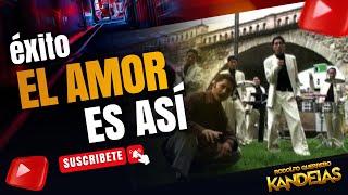 EL AMOR ES ASI - KANDELAS - RODOLFO GUERRERO - VIDEO OFICIAL