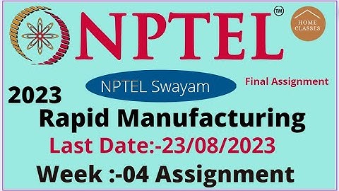 nptel // Rapid Manufacturing //Week -04