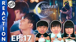 (ENG SUB) [REACTION] "เลิฟ@นาย" Oh! My Sunshine Night | EP.17 | IPOND TV