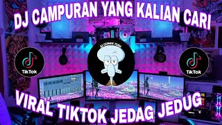 DJ CAMPURAN FYP TIK TOK VIRAL 2023 JEDAG JEDUG FULL BASS TERBARU MANGKANE