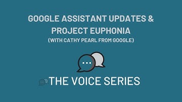 Google Assistant Updates & Project Euphonia with Cathy Pearl