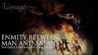 Enmity Between Man and Satan | The Great Controversy | Chapter 30 | Lineage