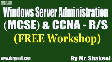 MCSE & CCNA - R/S (FREE Workshop) tutorials || by Mr. Shakeel On 08-08-2021 @11AM IST