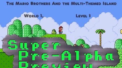 [SMBX] Super Pre-Alpha Preview-  The Mario Brothers and the Multi-Themed Island {World 1, Level 1}