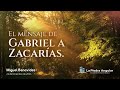 El Mensaje de Gabriel a Zacarias