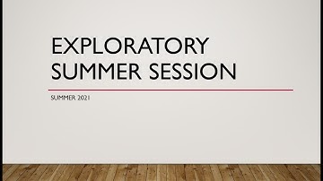 Exploratory Studies Summer 2021 session