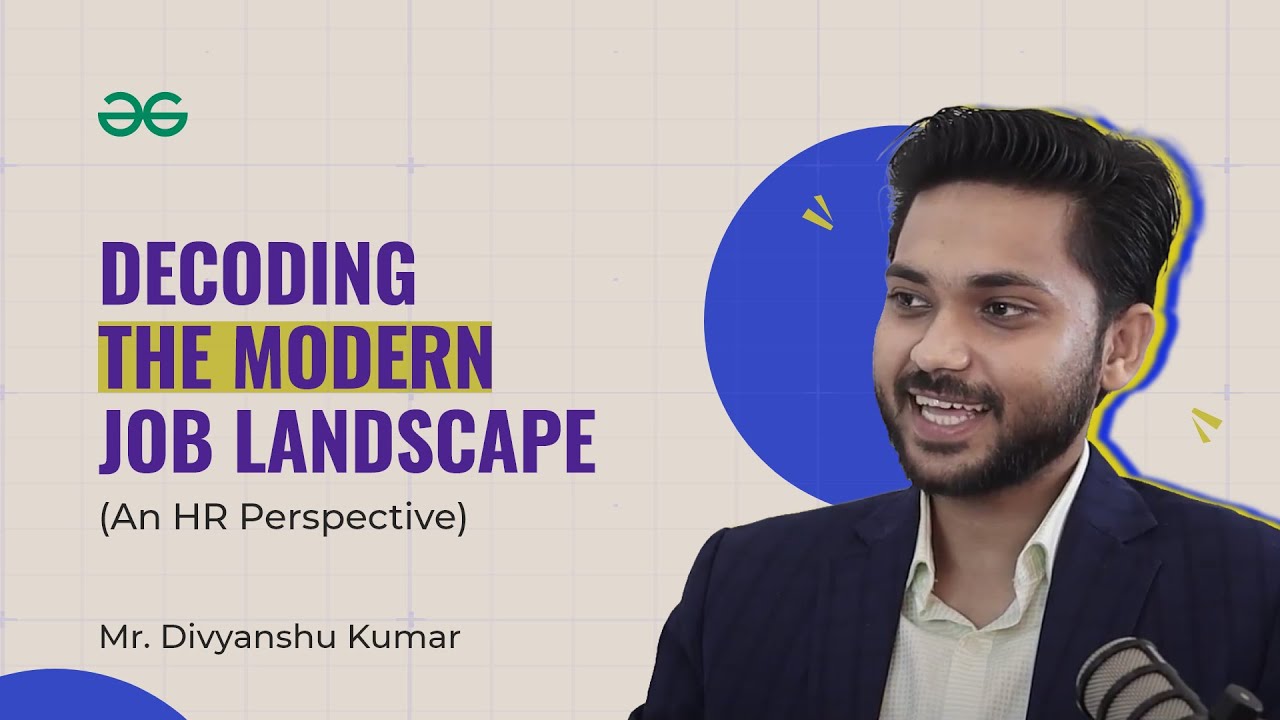 Decoding the Modern Job Landscape | An HR Perspective | GeeksforGeeks ...