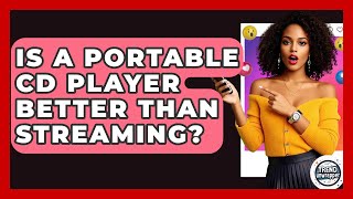 Is A Portable CD Player Better Than Streaming? - Trend Unwrapper