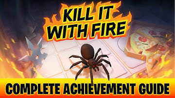 Kill It With Fire | Full Achievement Guide