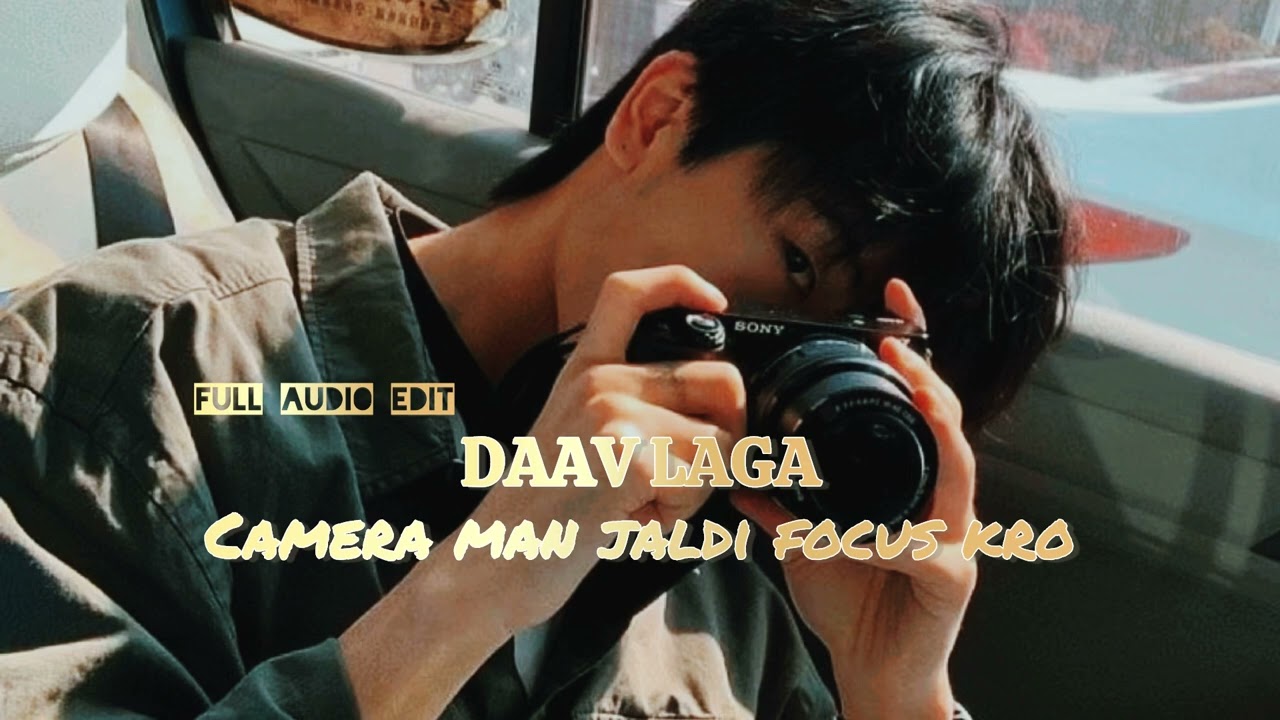 Camera man jaldi focus karo X Daav Laga Song Full Audio Edit  Kyu Darta hai tu yrr Instagram viral