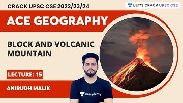 Ace Geography 2023 | L15 | Block and volcanic mountains | UPSC CSE 2023 | Anirudh Malik
