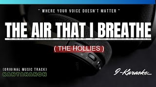 The Air That I Breathe (THE HOLLIES) Karaoke Lyrics🎤