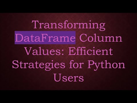 Transforming DataFrame Column