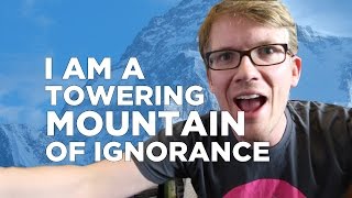 Towering Mountains of Ignorance