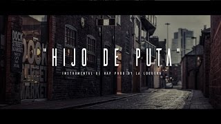 HIJO DE PU74 - INSTRUMENTAL DE RAP USO LIBRE (PROD BY LA LOQUERA 2017)