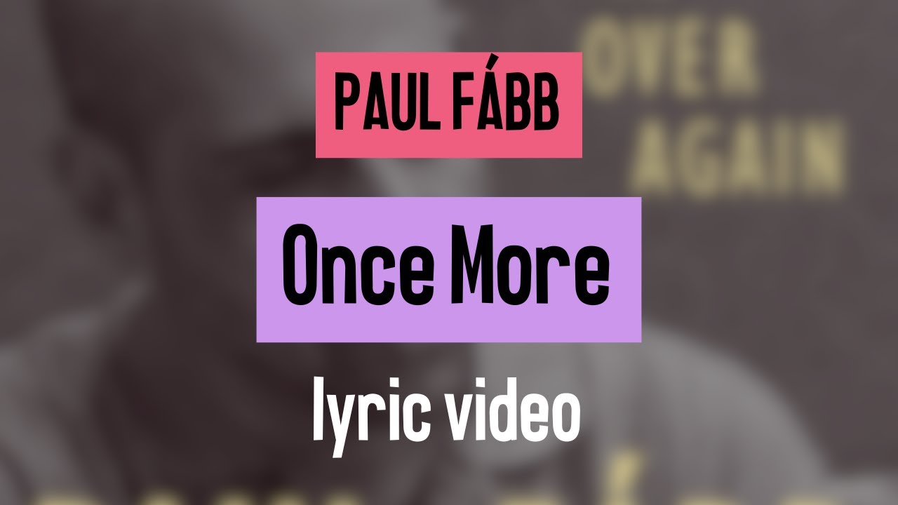 Assista a Once More - Paul Fább - Single - Lyric Video #lyricvideo no YouTube