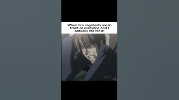 POV: When bro ragebaits me in front of everyone and I fall for it #anime #relatable #fypシ゚viral