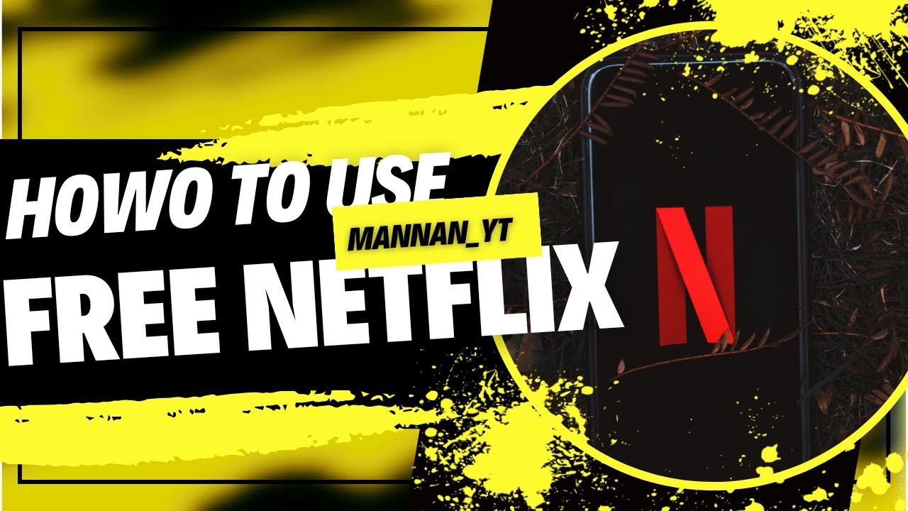 HOW TO USE FREE NETFLIX | 💯 WORKING | MANNAN_YT - YouTube