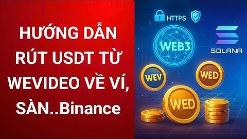 hướng dẫn rút USDT từ Wevideo về ví sàn Binance