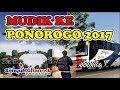 MUDIK KE PONOROGO VLOG 2017