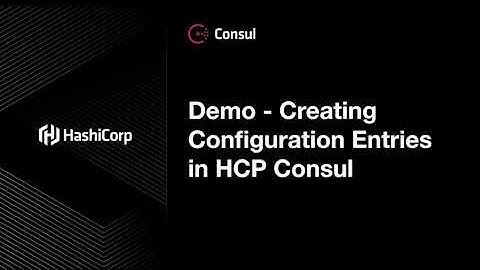 Demo - Consul - Creating Configuration Entries in HashiCorp Cloud Platform